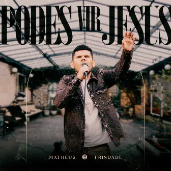 Podes Vir Jesus by Matheus Trindade