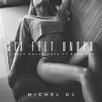 Six Feet Under by Michel Dj