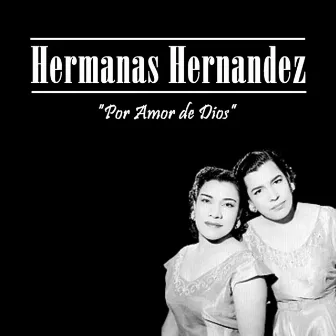 Por Amor De Dios by Hermanas Hernández