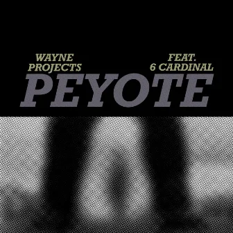 Peyote by Wayne Projects