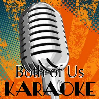 Both of Us (B.o.B feat. Taylor Swift Karaoke Cover) by Karaoke Crew