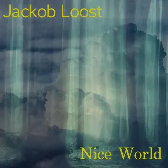 Nice World by Jackob Loost