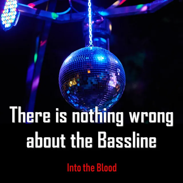 There Is Nothing Wrong About the Bassline - Extended Mix