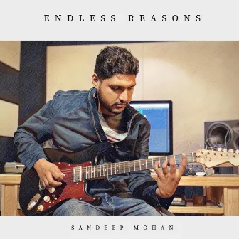 Endless Reasons by Sandeep Mohan