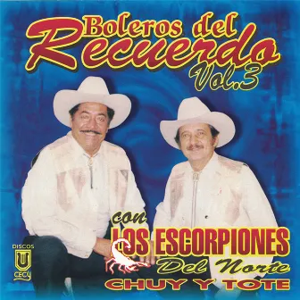 Boleros del Recuerdo, vol. 3 by Los Escorpiones Del Norte