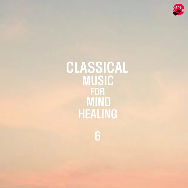 Classical Music For Mind Healing 6