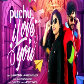 Puchu I Love You by ANAMIKA ACHARYA