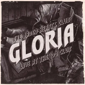 Gloria (Live at The 100 Club) by The Jaded Hearts Club