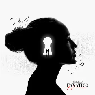 Fanático (De La Canción) by Barceló