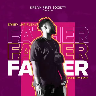 Father by Erney Jnr Flexy