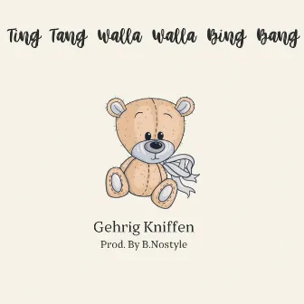 Ting Tang Walla Walla Bing Bang by Gehrig Kniffen