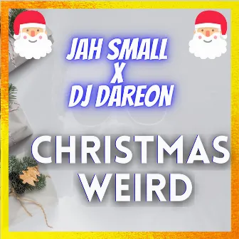 Christmas Weird by Jah Small