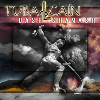 Tubalcaín by Dash Shamash