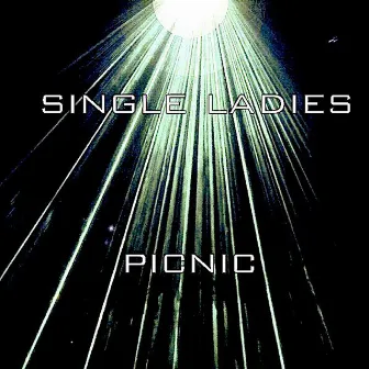 Single Ladies by Picnic