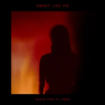 Sweet Like Pie by Dante Ryan