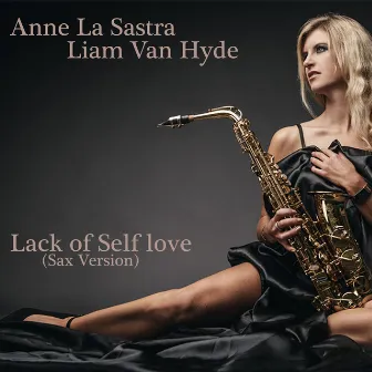 Lack of Self Love (Sax Version) by Liam Van Hyde