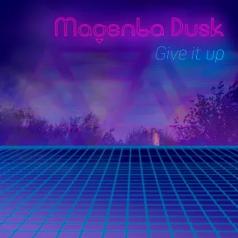 Give It Up by Magenta Dusk