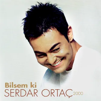 Bilsem Ki (2000) by Serdar Ortaç