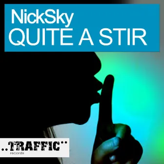 Quite A Stir by Nick Sky