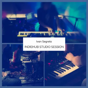 Indiehub Studio Session by Ivan Segreto