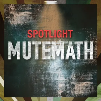 Spotlight by Mutemath