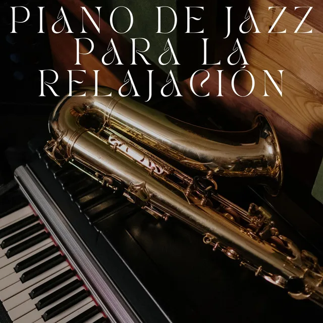 Piano De Jazz Para La Relajación