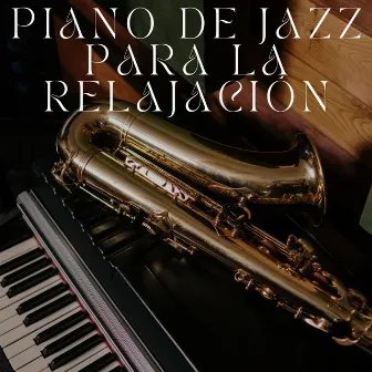 Piano De Jazz Para La Relajación by 