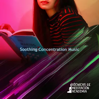 Soothing Concentration Music by Técnicas de Meditación Academia