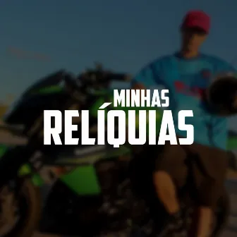 Minhas Relíquias by Mc Nv