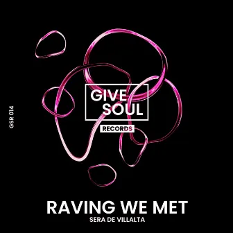 Raving We Met by Sera De Villalta