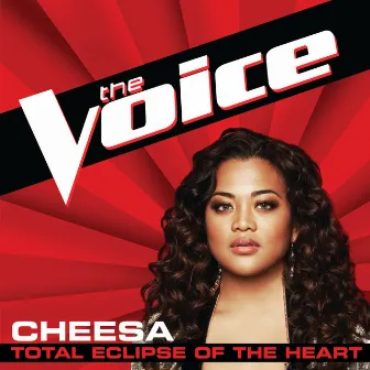 Total Eclipse Of The Heart (The Voice Performance) by Cheesa