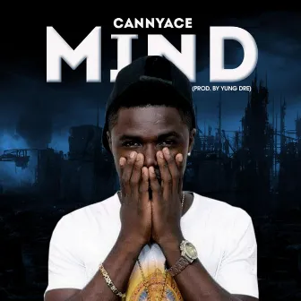 Mind (Prod by Yung Dre) by CannyAce