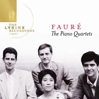 The Lyrinx Recordings (1997): Fauré - The Piano Quartets by Quatuor Gabriel