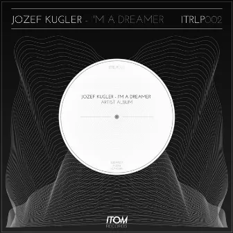 I'm A Dreamer (LP) by Jozef Kugler