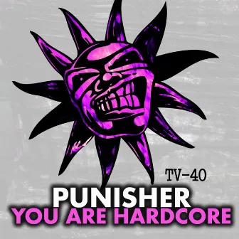 You Are Hardcore by Punisher