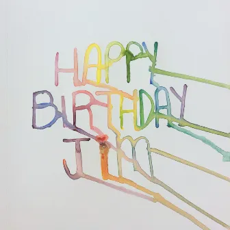 Happy Birthday Jim by Lauren Ruth Ward