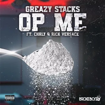 Op Me by Greazy Stacks