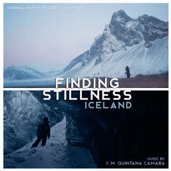 Finding Stillness - Iceland (Original Motion Picture Soundtrack) by J. M. Quintana Cámara