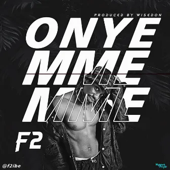 Onye Nme Nme by F2