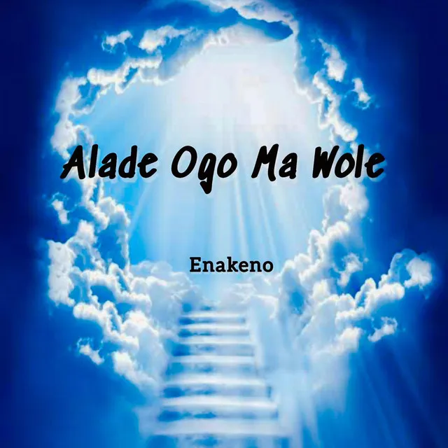 Alade Ogo Ma Wole