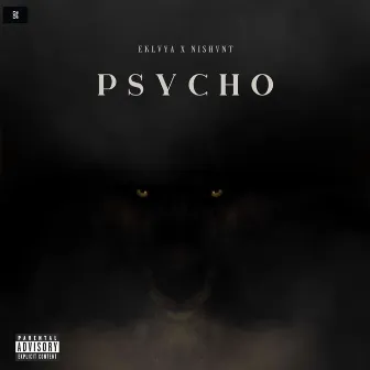 Psycho by Eklvya Kapoor