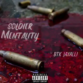 Soldier Mentality by BTK JayAlli