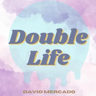 Double Life by David Mercado