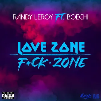 Love Zone, Fuck Zone by Randy Leroy