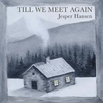 Till We Meet Again by Jesper Hansen