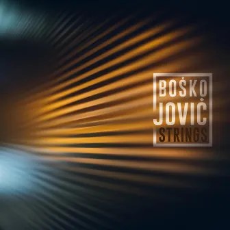 Strings by Boško Jović