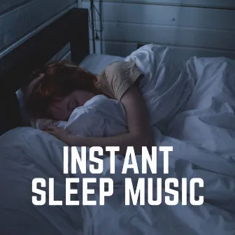 Instant Sleep Music by 