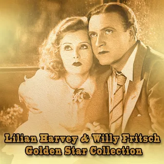 Lilian Harvey & Willy Fritsch - Golden Star Collection by Lilian Harvey & Willy Fritsch