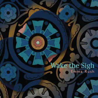 Wake the Sigh by Emma Rush