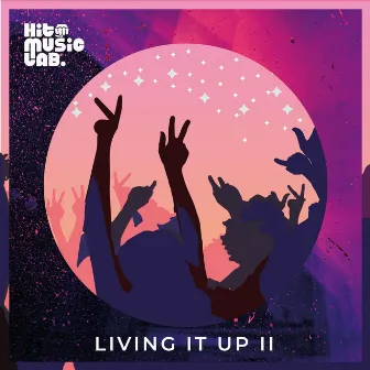 Living It Up II by Hit Music Lab